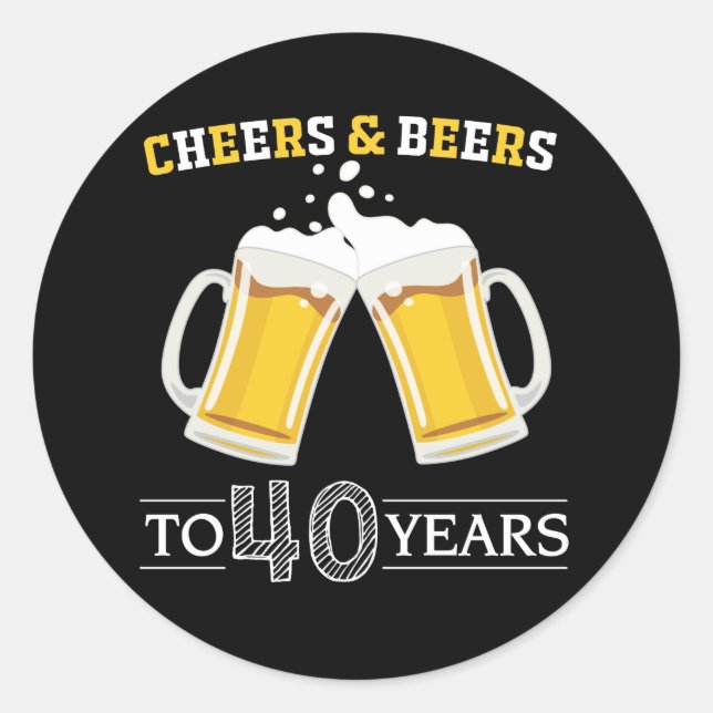 Cheers and Beers to 40 Years Classic Round Sticker (Front)