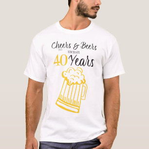 Cheers and beers to 40 years typography birthday T-Shirt