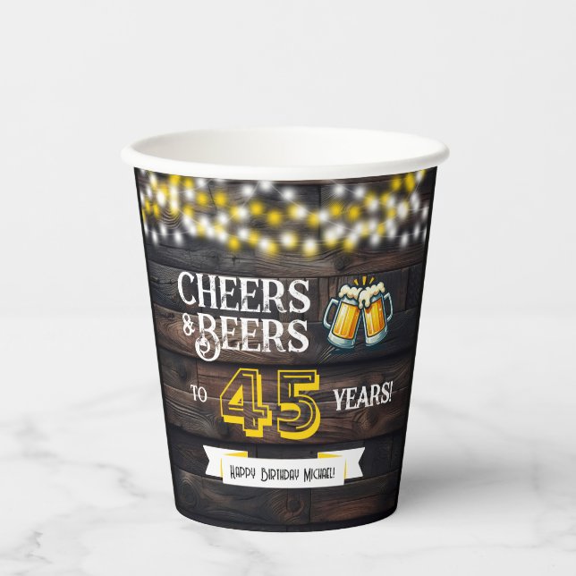 Cheers and Beers to 45 Years Rustic Birthday Paper Cups (Front)