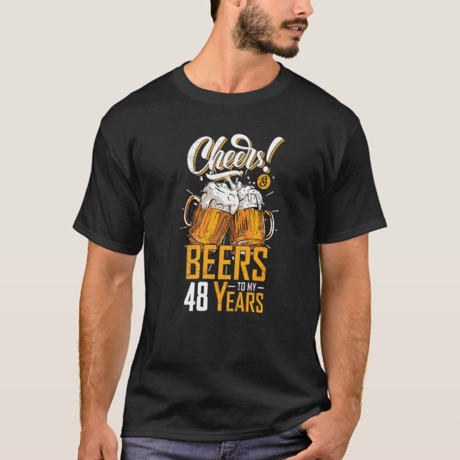 Cheers And Beers To 48 Years 48th Funny Birthday P T-Shirt (Front)