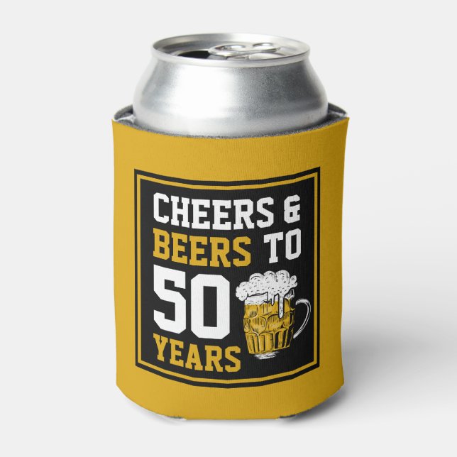 Cheers and beers to 50 Years 50th birthday Can Cooler (Can Front)