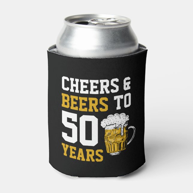 Cheers and beers to 50 Years 50th birthday Can Cooler (Can Front)