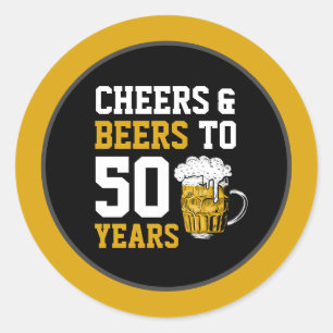 Cheers and beers to 50 Years 50th birthday Classic Round Sticker