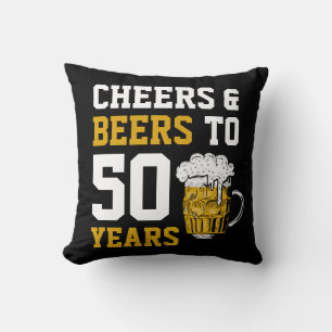 Cheers and beers to 50 Years 50th birthday Cushion