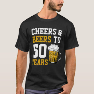 Cheers and beers to 50 Years 50th birthday T-Shirt