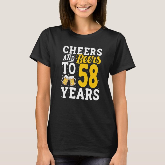 Cheers and Beers To 58 Years Beer Drinking 58 Year T-Shirt (Front)