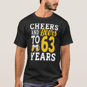 Cheers and Beers To 63 Years Beer Drinking 63 Year T-Shirt