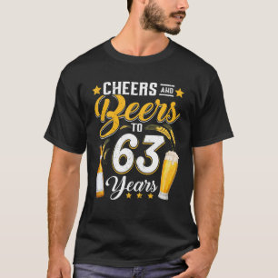 Cheers And Beers To 63 Years Funny 63Rd Birthday D T-Shirt