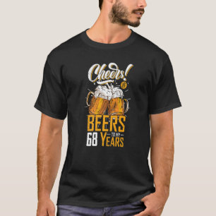Cheers And Beers To 68 Years 68th Birthday Party T-Shirt