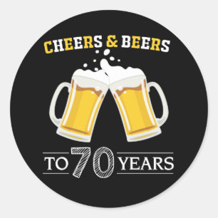 Cheers and Beers to 70 Years Classic Round Sticker