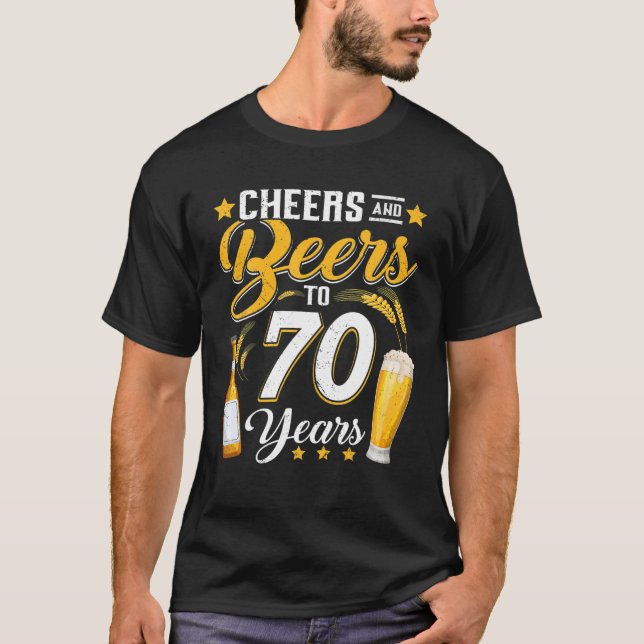 Cheers And Beers To 70 Years Funny 70th Birthday D T-Shirt (Front)