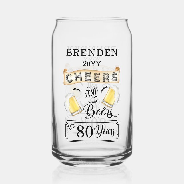 Cheers and Beers to 80 Years Birthday Can Glass (Front)