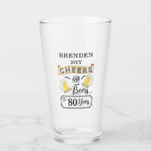 Cheers and Beers to 80 Years Birthday Glass