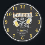 Cheers and Beers to 80 Years Birthday Large Clock<br><div class="desc">Celebrate your 80th Birthday in style with this rustic "Cheers and Beers" chalkboard vintage barroom look design.  Composite design by Holiday Hearts Designs (rights reserved).</div>