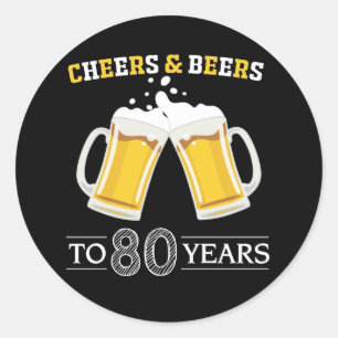 Cheers and Beers to 80 Years Classic Round Sticker