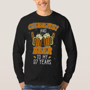 Cheers And Beers To 97 Years 97th Birthday Party T-Shirt