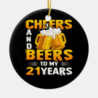 Cheers And Beers To My 21 Years 21th Birthday Gift Ceramic Tree Decoration