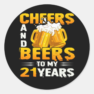 Cheers And Beers To My 21 Years 21th Birthday Gift Classic Round Sticker