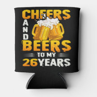Cheers And Beers To My 26 Years 26th Birthday Gift