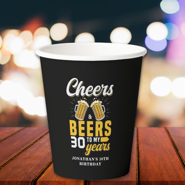 Cheers and Beers to my 30 Years, Any Birthday Paper Cups (Creator Uploaded)