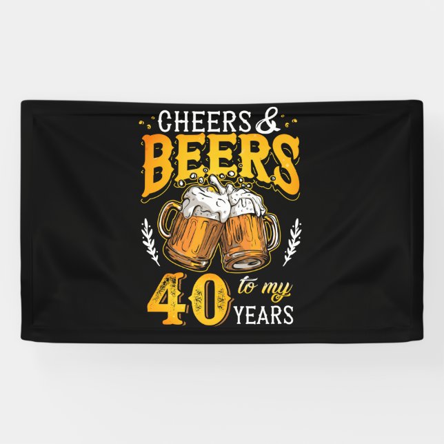 Cheers and Beers To My 40 Years Fourty Birthday Banner (Horizontal)