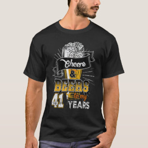 Cheers And Beers To My 41 Years Birthday T-Shirt