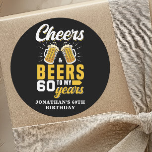 Cheers and Beers to my 60 Years, Fun Birthday Classic Round Sticker