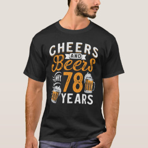 Cheers And Beers To My 78 Years 78th Birthday 2 T-Shirt