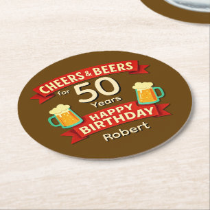 Cheers & Beers for 50 Years Happy Birthday NAME  Round Paper Coaster