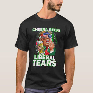 Cheers Beers Liberal Tears Trump Holding Beer Patr T-Shirt