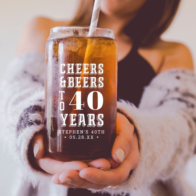 Cheers & Beers to 40 Years Any Milestone Birthday Can Glass (Creator Uploaded)
