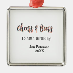 Cheers & beers to 40th birthday gray name year sin metal tree decoration