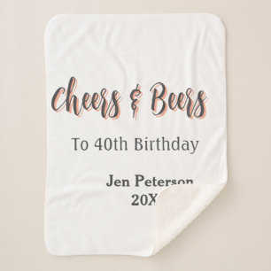 Cheers & beers to 40th birthday gray name year sin sherpa blanket