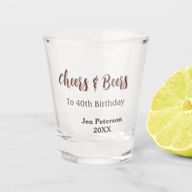 Cheers & beers to 40th birthday gray name year sin shot glass (Front)