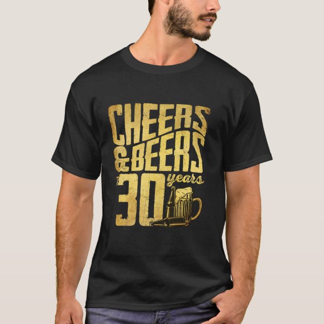 Cheers Beers to My 30 Years Funny Gift 30th Birthd T-Shirt (Front)