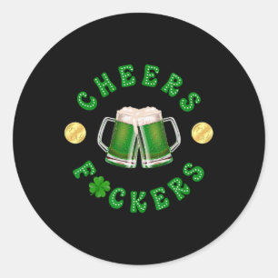 Cheers Ers Funny St Patricks Day Irish Drinking 4  Classic Round Sticker