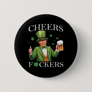 Cheers Ers St Patricks Day Funny Beer Drinking Tru 6 Cm Round Badge