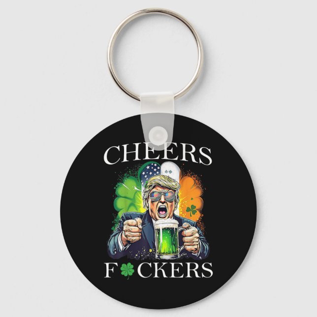 Cheers Ers St Patricks Day Funny Beer Drinking Tru Key Ring (Front)