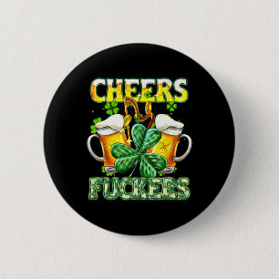 Cheers Fckers St Patricks Day Funny Drinking Beer 6 Cm Round Badge
