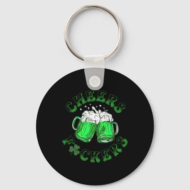 Cheers Fckers St Patricks Day Funny Drinking Beer  Key Ring (Front)