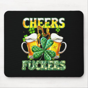 Cheers Fckers St Patricks Day Funny Drinking Beer Mouse Mat