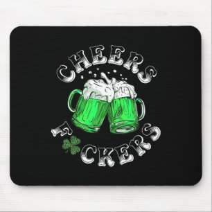 Cheers Fckers St Patricks Day Funny Drinking Beer Mouse Mat