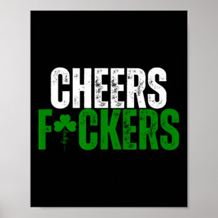 Cheers Fckers' St Patricks Day Men Women Beer Drin Poster