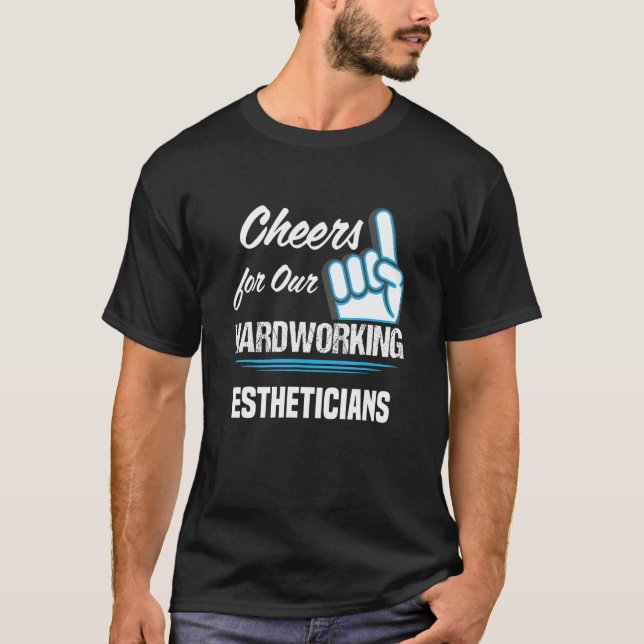 Cheers for Our Hardworking Estheticians Party Skin T-Shirt (Front)