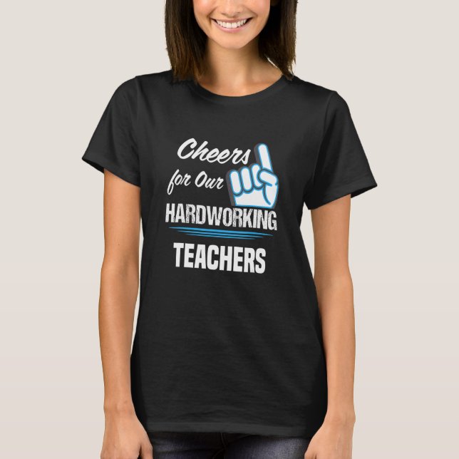 Cheers for Our Hardworking Teachers Party Professo T-Shirt (Front)