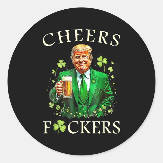 Cheers Forers St Patricks Day Funny Beer Drinking  Classic Round Sticker (Front)