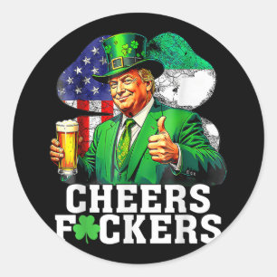 Cheers Forers St Patricks Day Funny Beer Drinking Classic Round Sticker