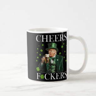 Cheers Forers St Patricks Day Funny Beer Drinking  Coffee Mug