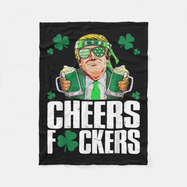 Cheers Forers St Patricks Day Funny Beer Drinking  Fleece Blanket (Front)