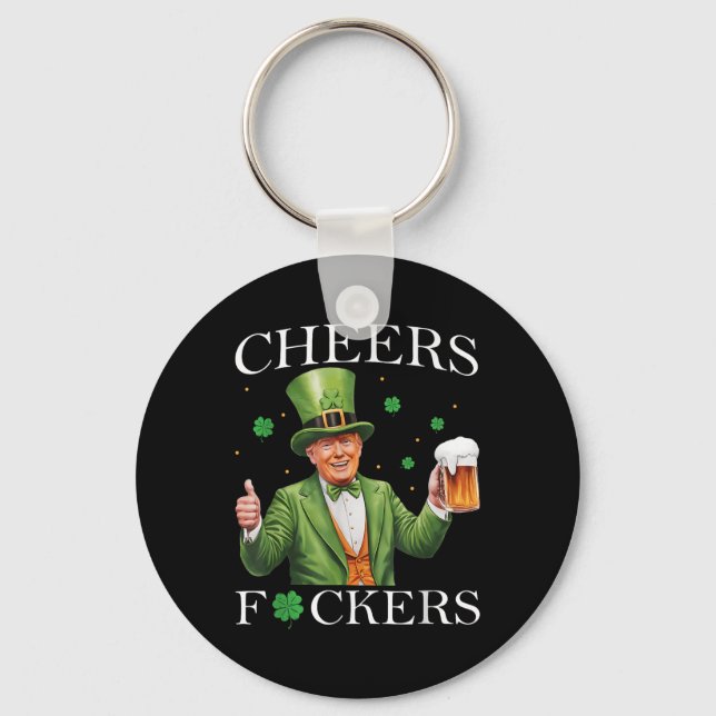 Cheers Forers St Patricks Day Funny Beer Drinking Key Ring (Front)